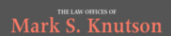 The Law Offices of Mark S. Knutson