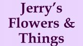 Jerrys Flowers And Things